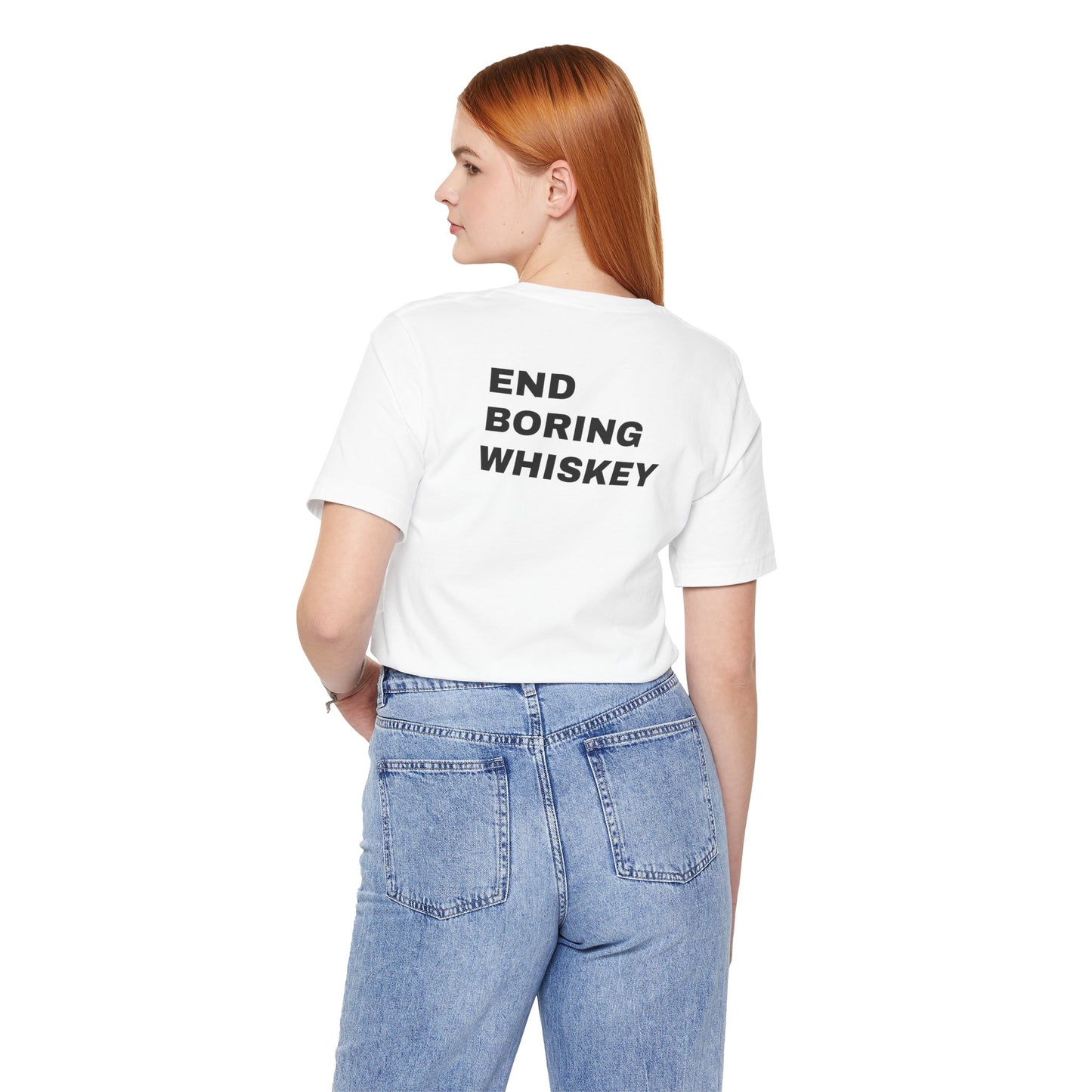 Uncommon Tee – End Boring Whiskey